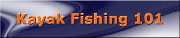 Kayak Fishing 101